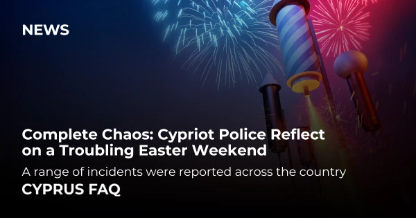 Complete Chaos: Cypriot Police Reflect on a Troubling Easter Weekend