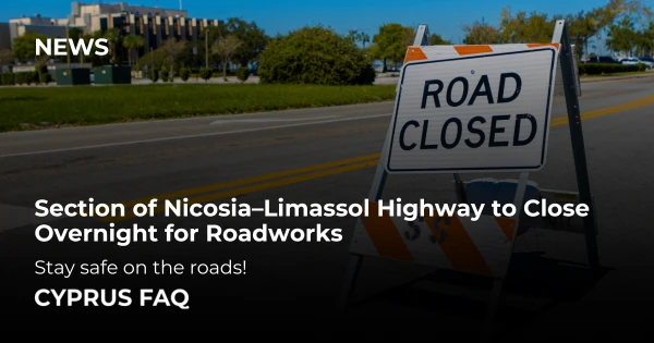 Section of Nicosia–Limassol Highway to Close Overnight for Roadworks