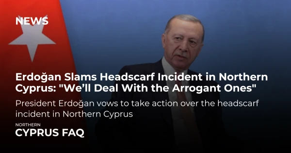 Erdoğan Slams Headscarf Incident in Northern Cyprus: 
